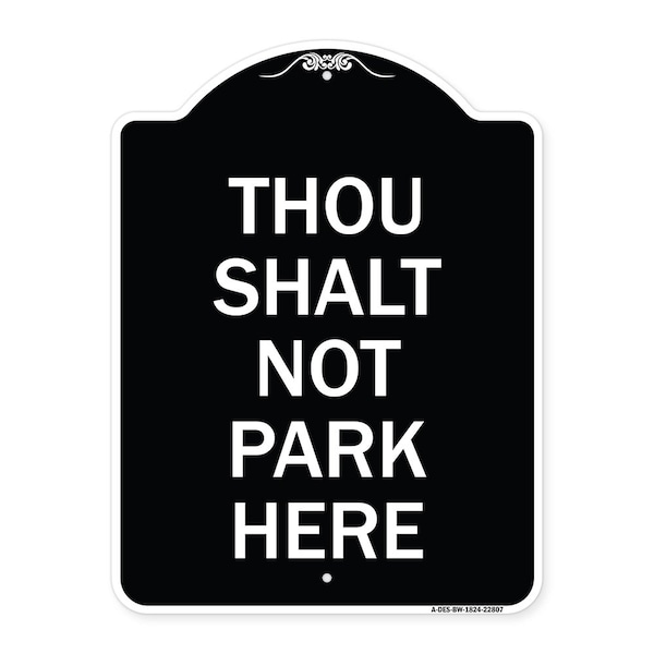 Thou Shalt Not Park Here Heavy-Gauge Aluminum Architectural Sign, 24" x 18", BW-1824-22807